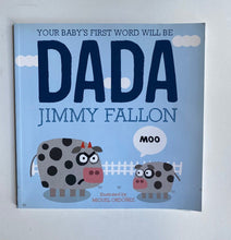 Load image into Gallery viewer, Your Baby&#39;s First Word Will Be DADA by Jimmy Fallon paperback kids book, VGUC
